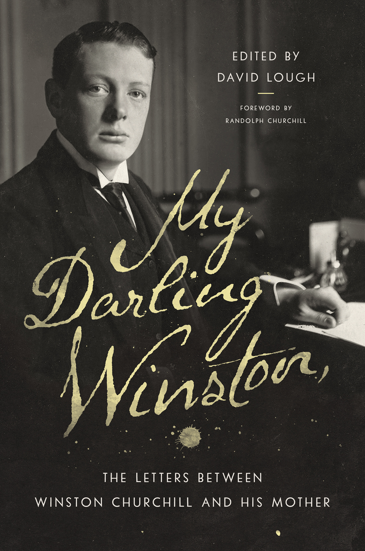 My Darling Winston The Letters Between Winston Churchill And His Mother David Lough