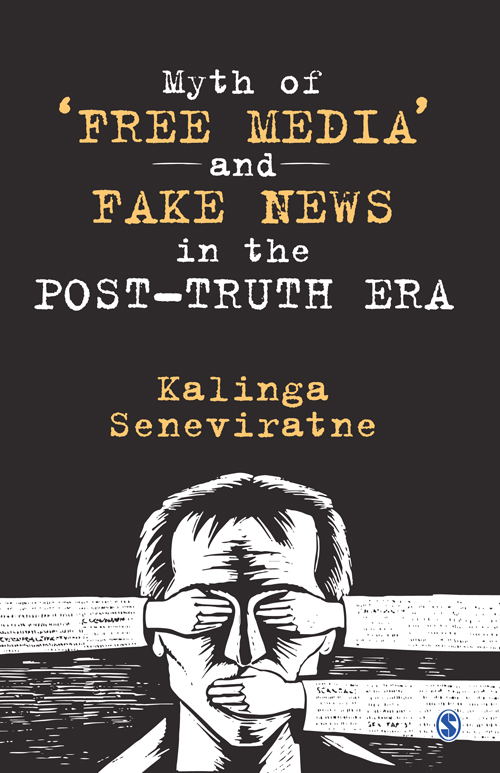 Myth Of Free Media And Fake News In The Posttruth Era Seneviratne