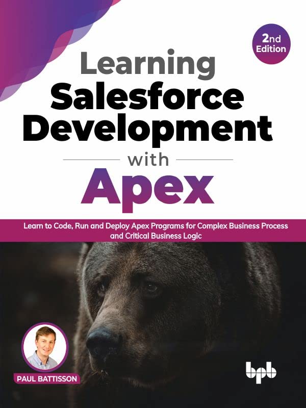 Learning Salesforce Development With Apex Paul Battisson