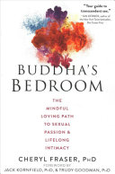 Buddhas Bedroom The Mindful Loving Path To Sexual Passion And Lifelong Intimacy Cheryl M Fraser