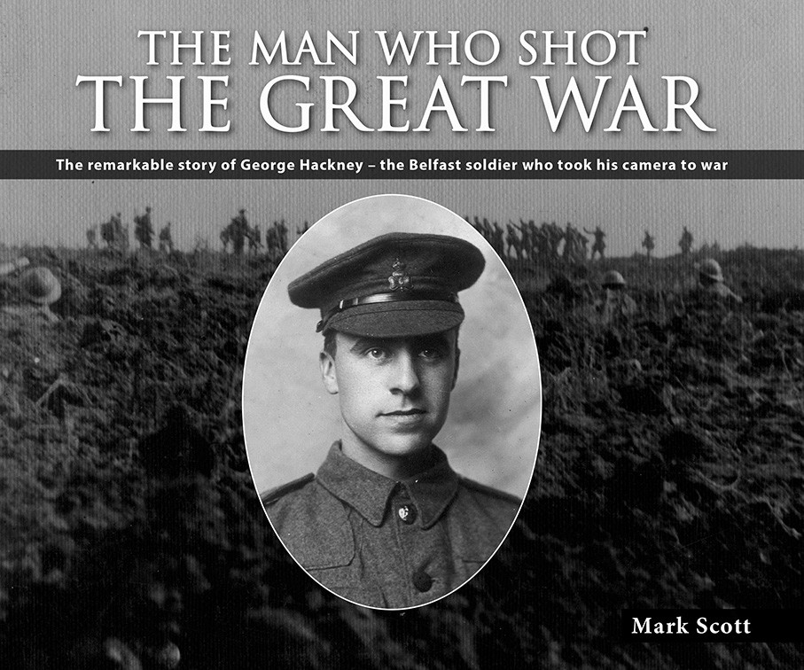 The Man Who Shot The Great War Mark Scott