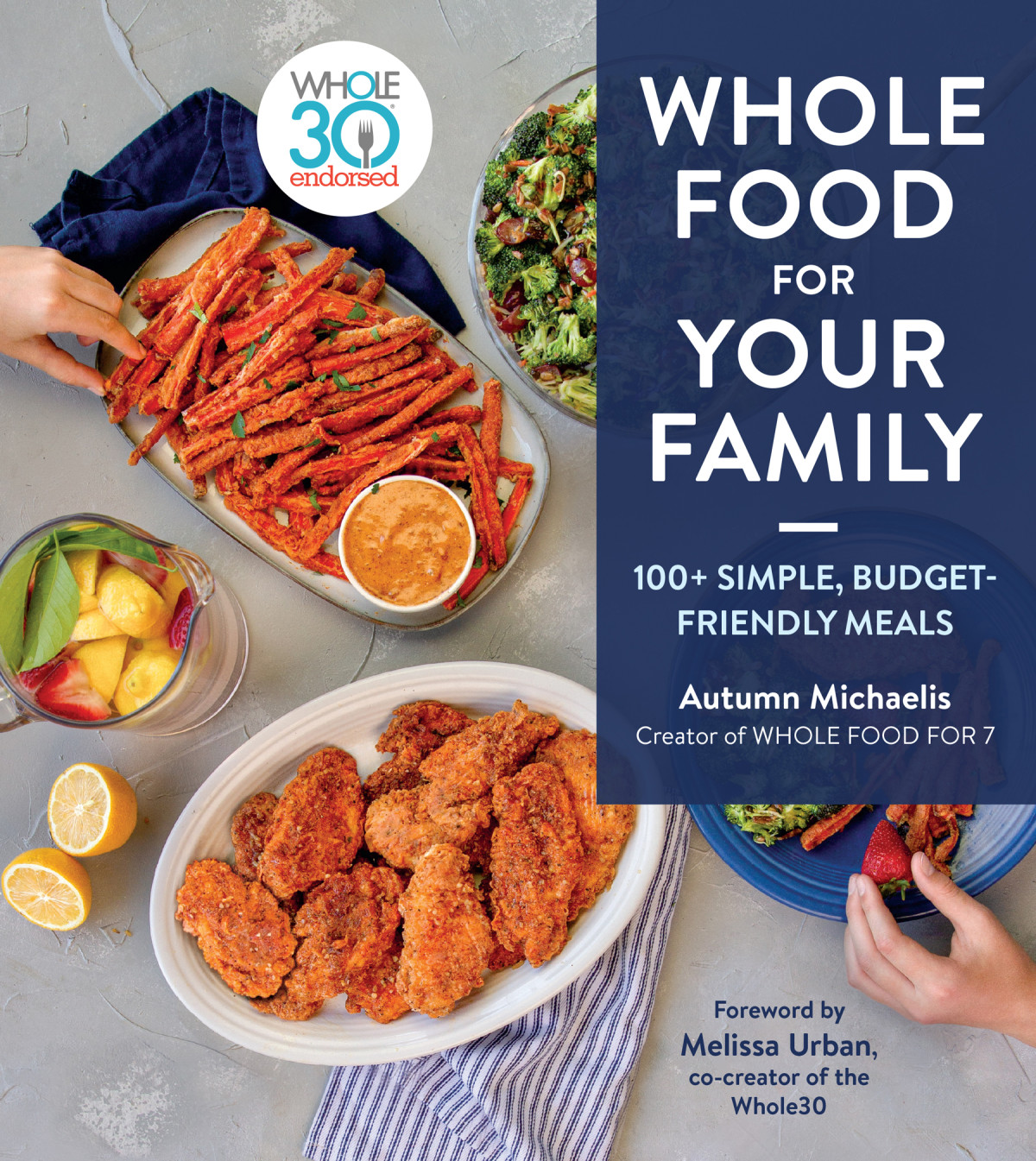 Whole Food For Your Family 100 Simple Budgetfriendly Meals Autumn Michaelis