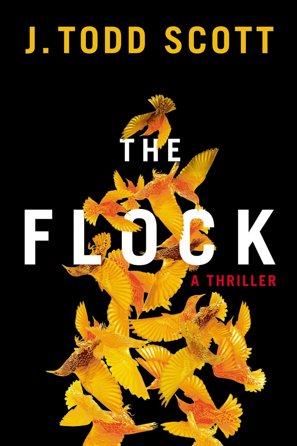 The Flock A Thriller J Todd Scott
