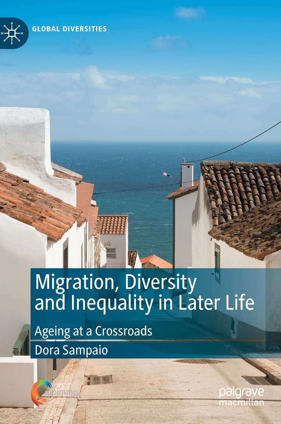 Migration Diversity And Inequality In Later Life Ageing At A Crossroads Dora Sampaio