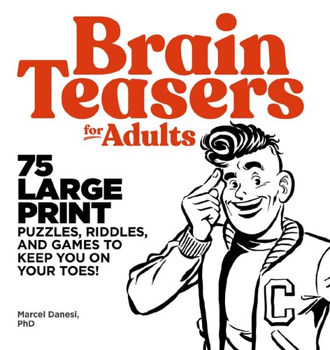 Brain Teasers For Adults 75 Large Print Puzzles Riddles And Games To Keep You On Your Toes Marcel Danesi