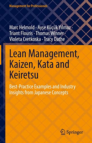 Lean Management Kaizen Kata And Keiretsu Bestpractice Examples And Industry Insights From Japanese Concepts Marc Helmold