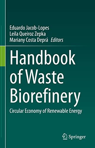 Handbook Of Waste Biorefinery Circular Economy Of Renewable Energy 1st Edition Eduardo Jacoblopes