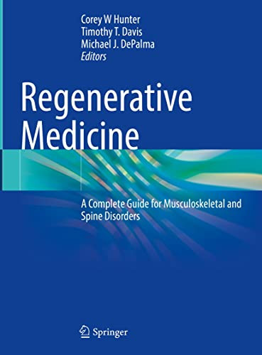 Regenerative Medicine A Complete Guide For Musculoskeletal And Spine Disorders 1st Edition Corey W Hunter