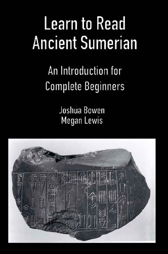 Learn To Read Ancent Sumerian An Introduction For Complete Begiknners Joshua Bowen
