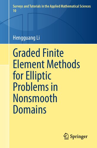 Graded Finite Element Methods For Elliptic Problems In Nonsmooth Domains 1st Edition Hengguang Li
