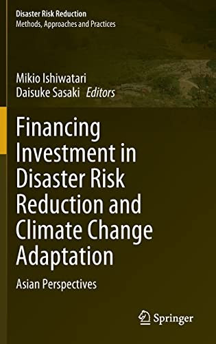 Financing Investment In Disaster Risk Reduction And Climate Change Adaptation Asian Perspectives Mikio Ishiwatari