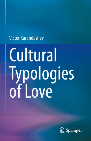 Cultural Typologies Of Love Victor Karandashev
