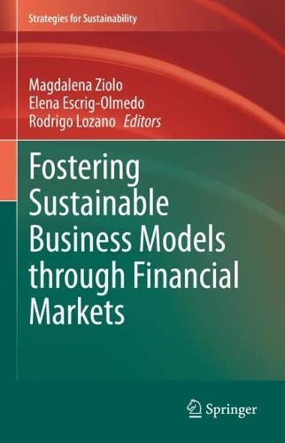 Fostering Sustainable Business Models Through Financial Markets Magdalena Ziolo
