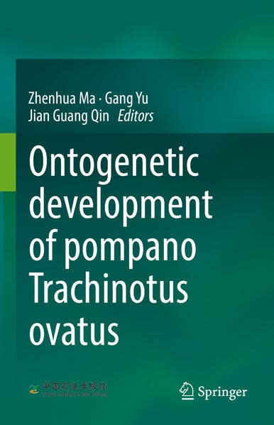 Ontogenetic Development Of Pompano Trachinotus Ovatus Zhenhua Ma