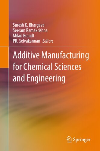 Additive Manufacturing For Chemical Sciences And Engineering Suresh K Bhargava