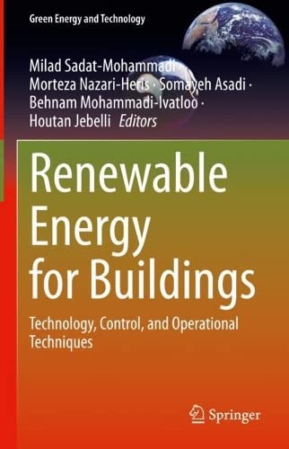 Renewable Energy For Buildings Technology Control And Operational Techniques Milad Sadatmohammadi