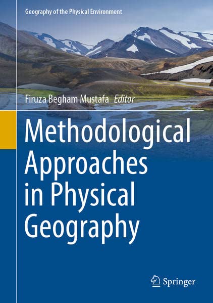 Methodological Approaches In Physical Geography Firuza Begham Mustafa