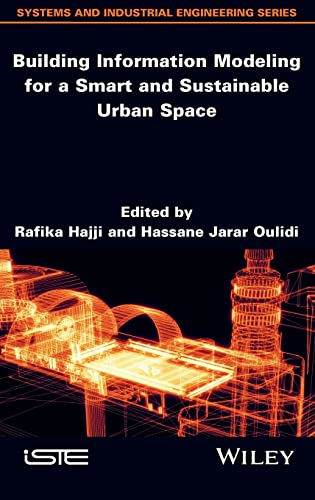 Building Information Modeling For A Smart And Sustainable Urban Space Rafika Hajji