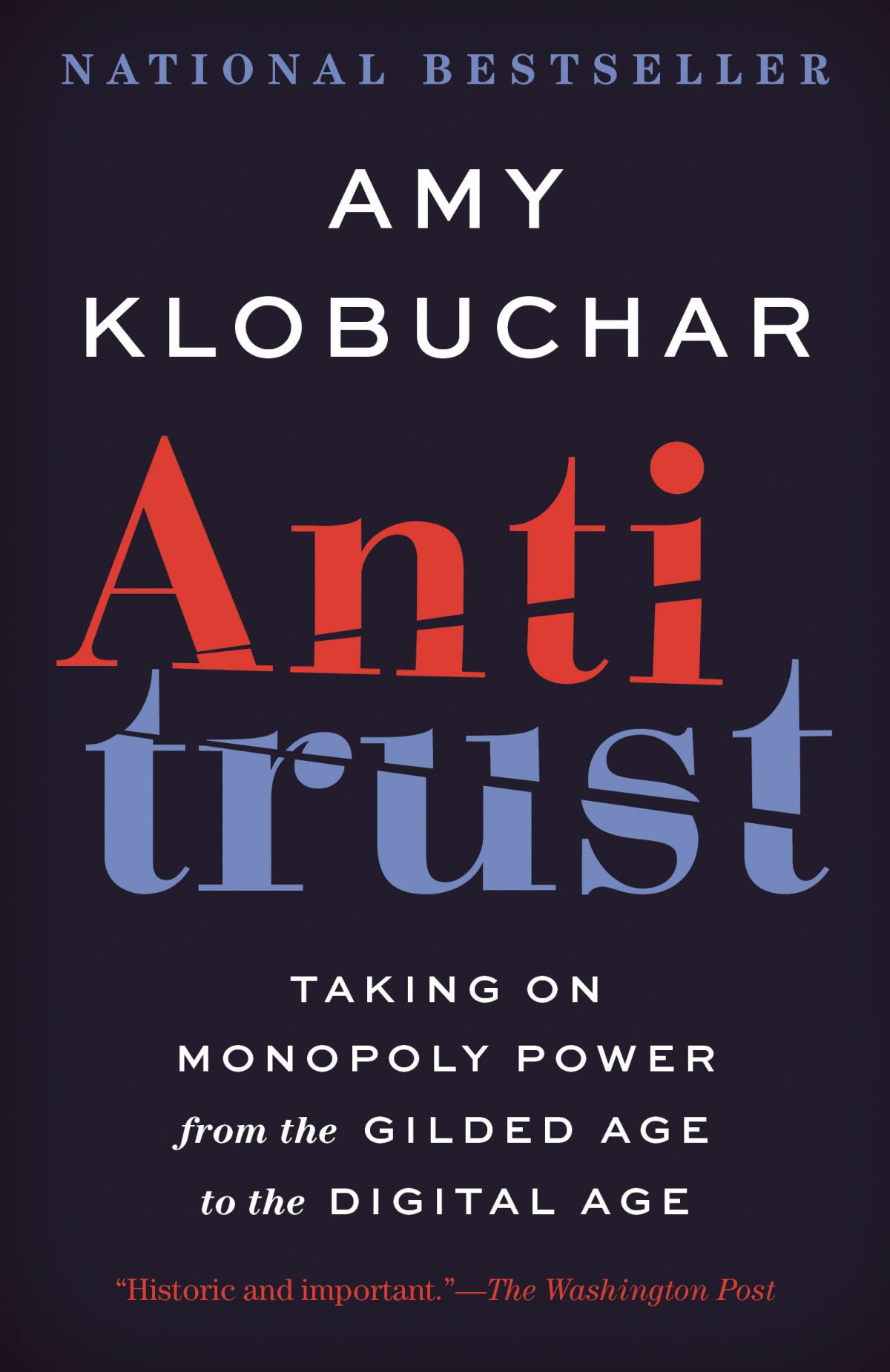 Antitrust Taking On Monopoly Power From The Gilded Age To The Digital Age Amy Klobuchar