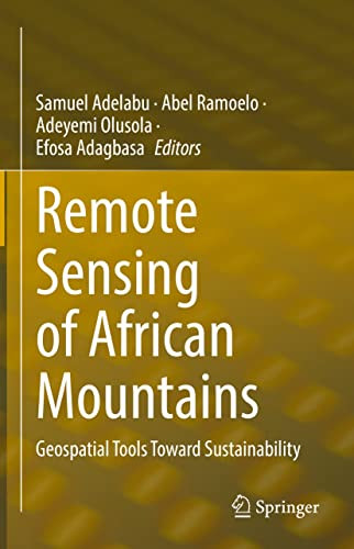 Remote Sensing Of African Mountains Geospatial Tools Toward Sustainability 1st Edition Samuel Adelabu