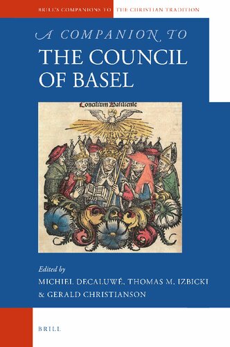 A Companion To The Council Of Basel Michiel Decaluw Thomas M Izbicki