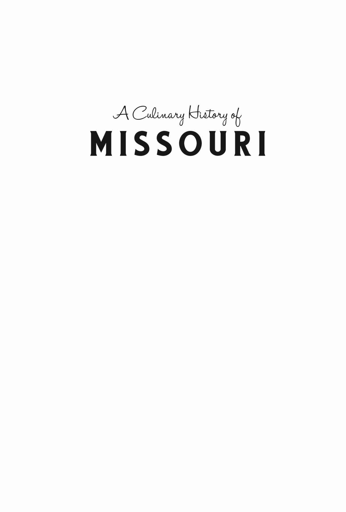 A Culinary History Of Missouri Foodways Iconic Dishes Of The Showme State Suzanne Corbett Deborah Reinhardt