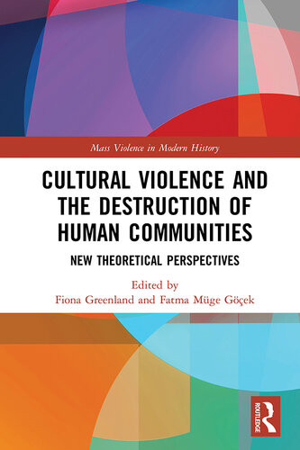 Cultural Violence And The Destruction Of Human Communities Fiona Greenland