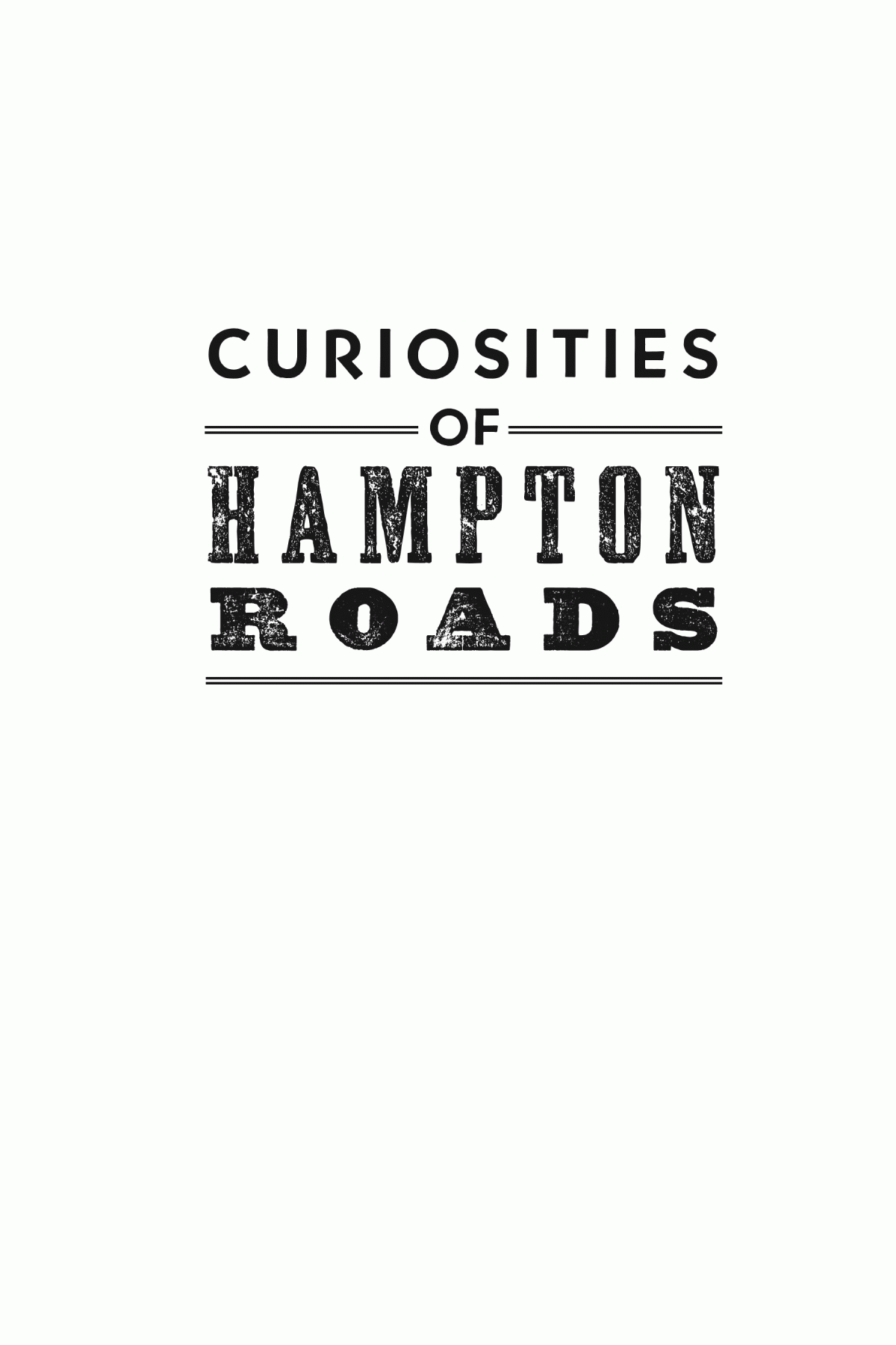 Curiosities Of Hampton Roads Ghostly Colonists Hidden Crypts The Black Swan Of Westover And More Tamy Kay Thompson