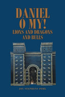 Daniel O My Lions And Dragons And Bulls Covenant Books Joy Stephens Pohl