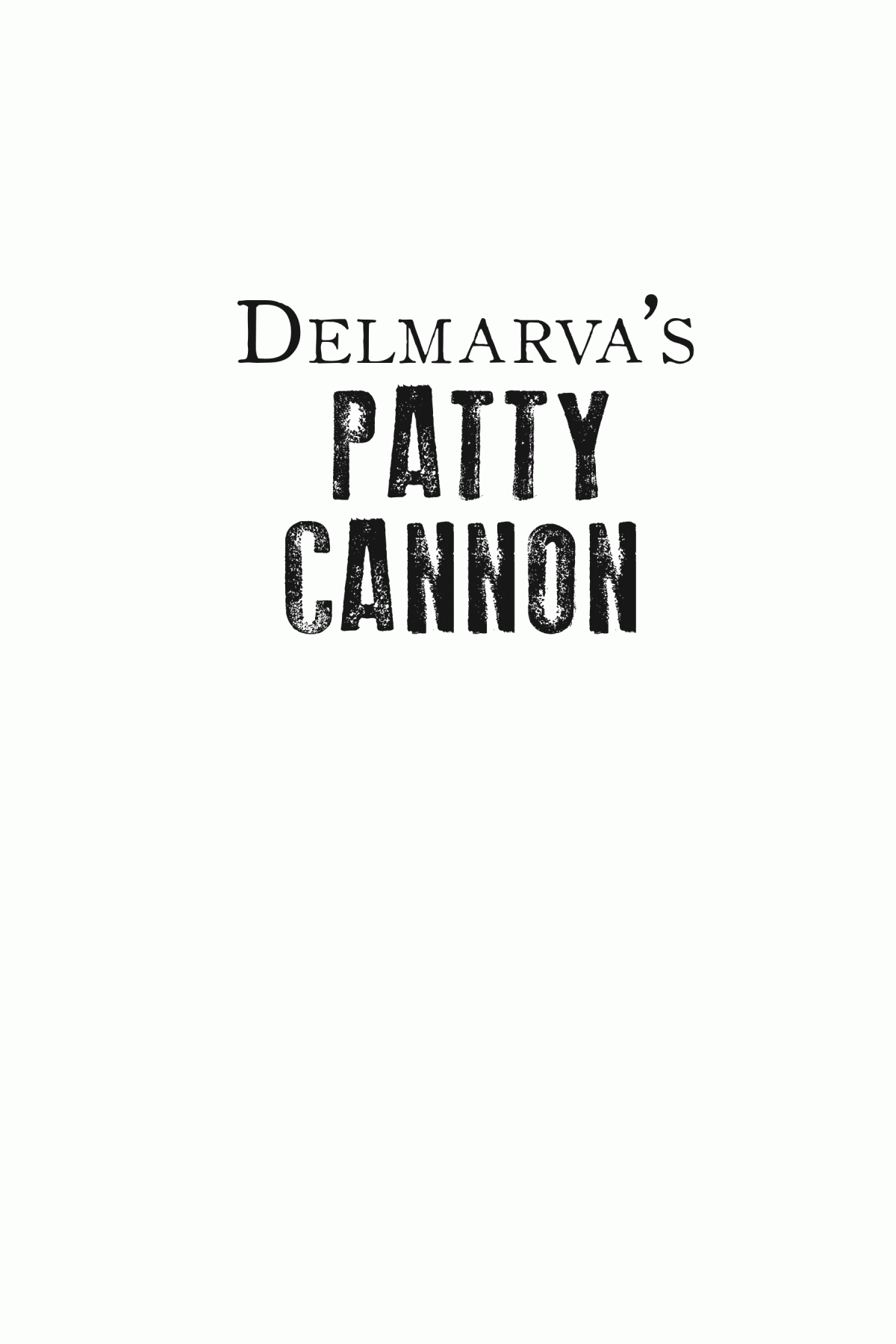 Delmarvas Patty Cannon The Devil On The Nanticoke Michael Morgan