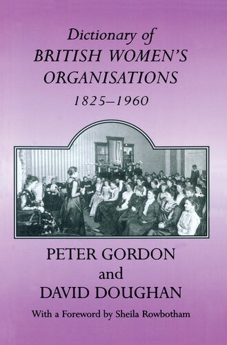 Dictionary Of British Womens Organisations 18251960 David Doughan