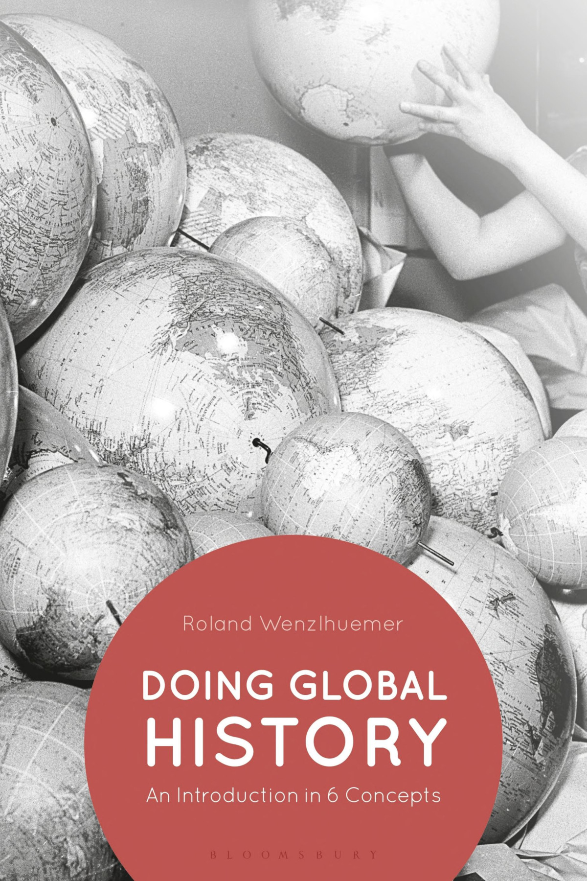 Doing Global History An Introduction In 6 Concepts Roland Wenzlhuemer