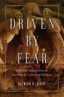 Driven By Fear Epidemics And Isolation In San Franciscos House Of Pestilence Guenter B Risse