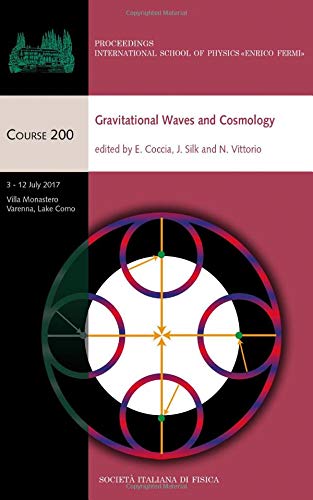 Gravitational Waves And Cosmology Course 200 312 July 2017 Villa Monastero Varenna Lake Como Coccia