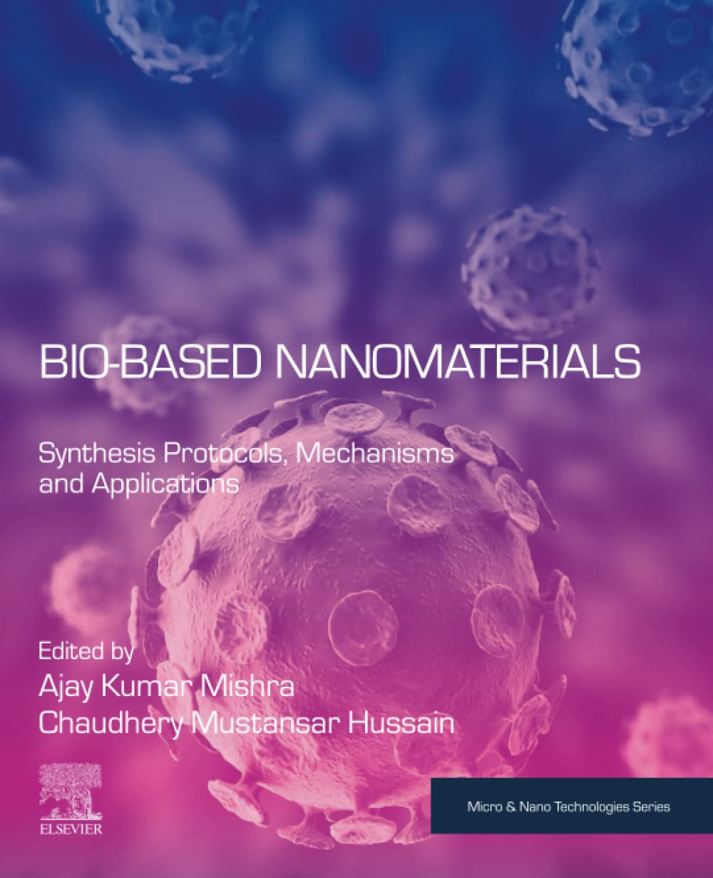Biobased Nanomaterials Synthesis Protocols Mechanisms And Applications Ajay Kumar Mishra