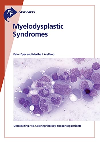Myelodysplastic Syndromes Determining Risk Tailoring Therapy Supporting Patients Dyer