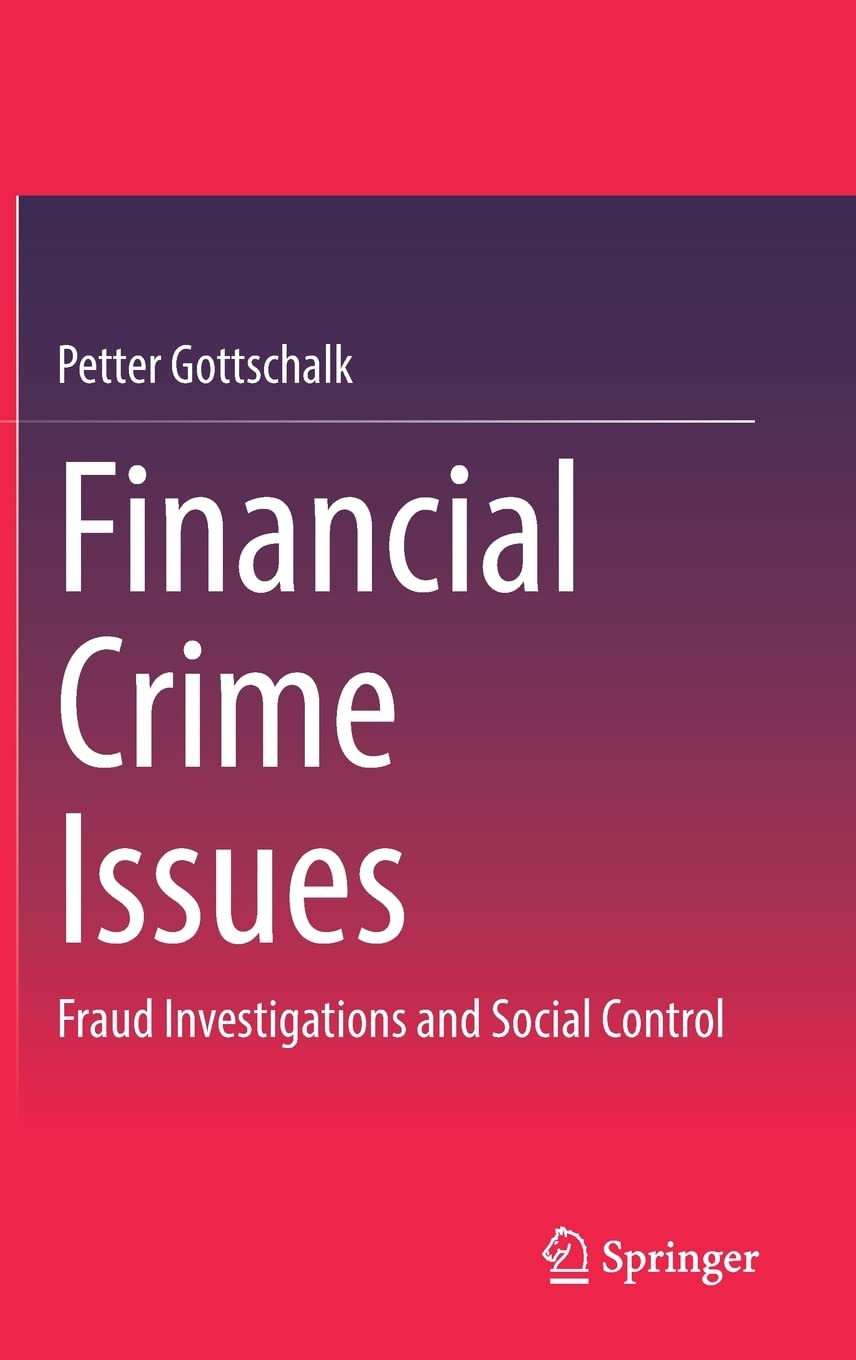 Financial Crime Issues Fraud Investigations And Social Control Petter Gottschalk