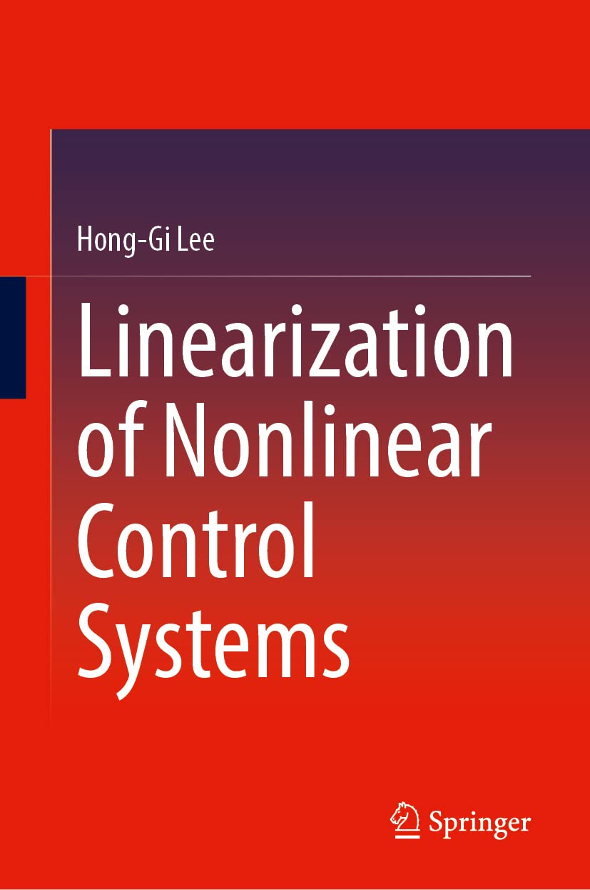 Linearization Of Nonlinear Control Systems Honggi Lee
