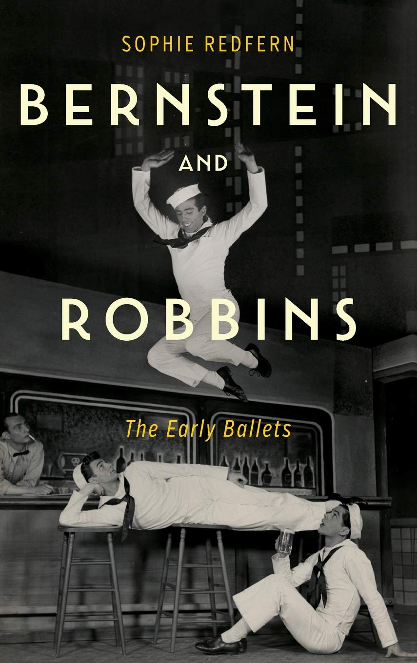 Bernstein And Robbins The Early Ballets Eastman Studies In Music 173 Sophie Redfern