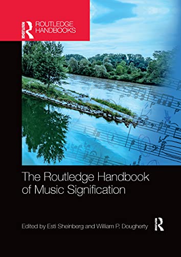 The Routledge Handbook Of Music Signification Routledge Music Handbooks 1st Edition Esti Sheinberg