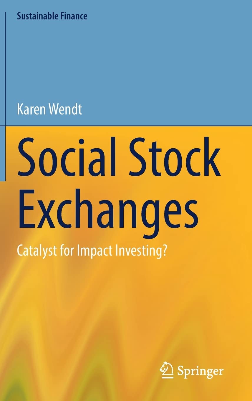 Social Stock Exchanges Catalyst For Impact Investing Karen Wendt