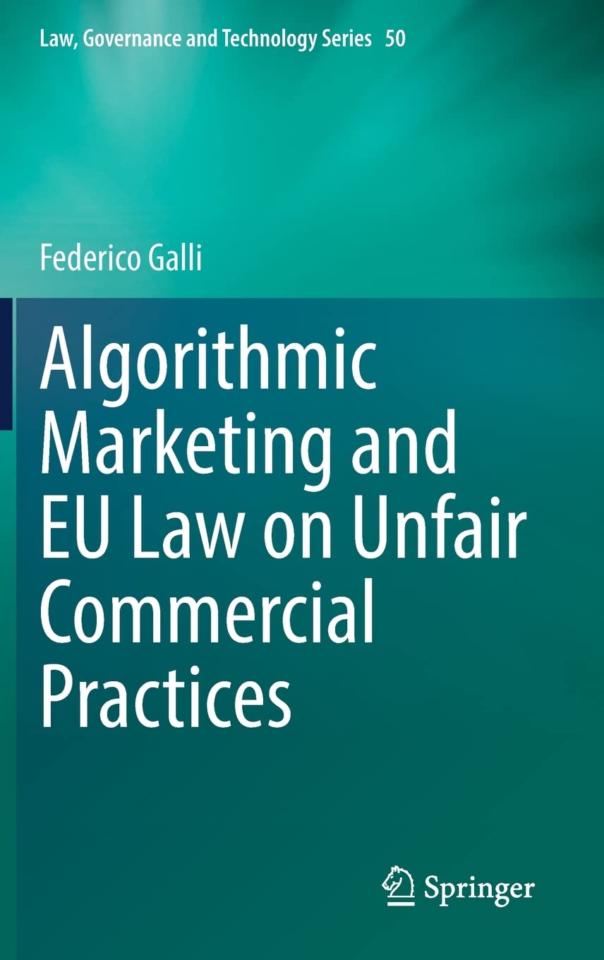 Algorithmic Marketing And Eu Law On Unfair Commercial Practices Federico Galli