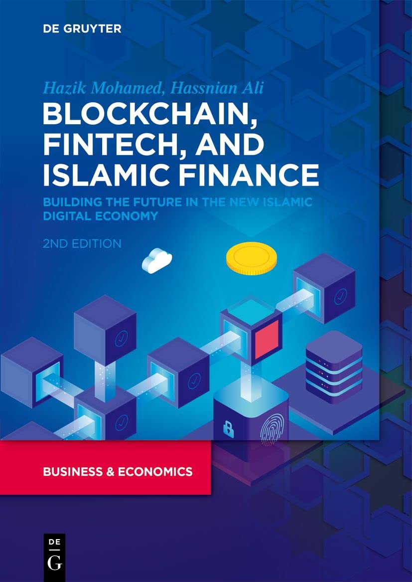 Blockchain Fintech And Islamic Finance Building The Future In The New Islamic Digital Economy 2nd 2nd Edition Hazik Mohamed