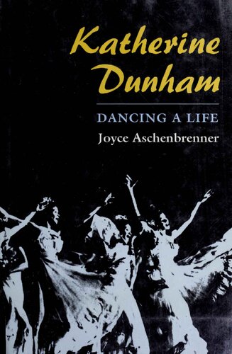 Katherine Dunham Dancing A Life Joyce Aschenbrenner