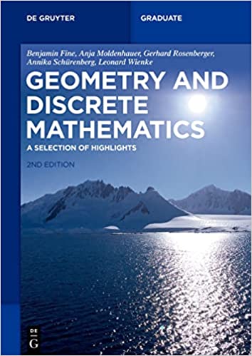 Geometry And Discrete Mathematics A Selection Of Highlights 2nd Edition Benjamin Fine