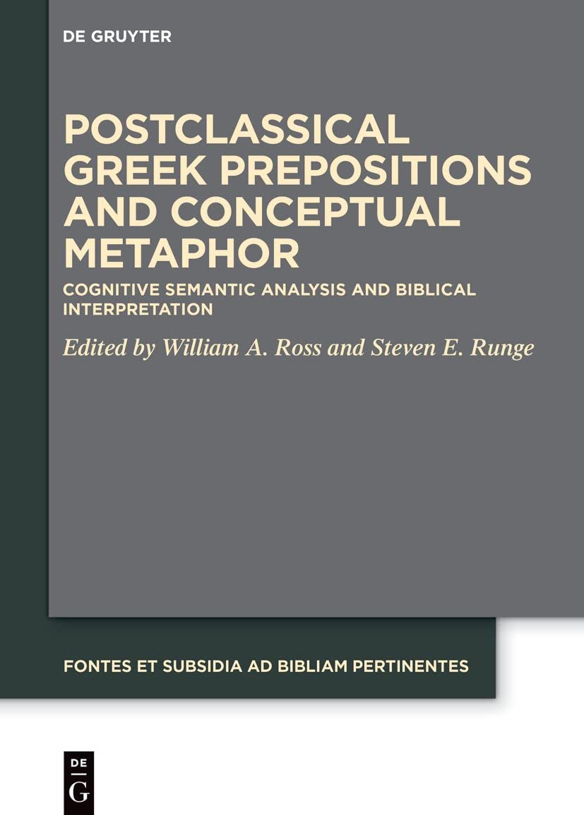 Postclassical Greek Prepositions And Conceptual Metaphor William A Ross