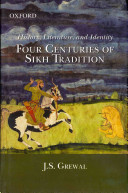 History Literature And Identity Four Centuries Of Sikh Tradition Jagtar Singh Grewal