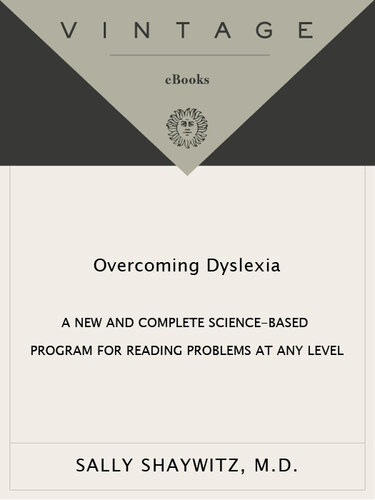Overcoming Dyslexia A New And Complete Sciencebased Program For Reading Problems At Any Level Sally E Shaywitz