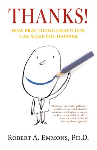 Thanks How Practicing Gratitude Can Make You Happier Robert A Emmons
