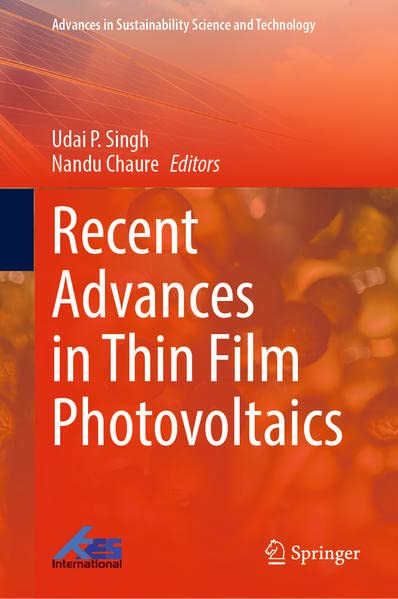 Recent Advances In Thin Film Photovoltaics Udai P Singh Nandu B Chaure
